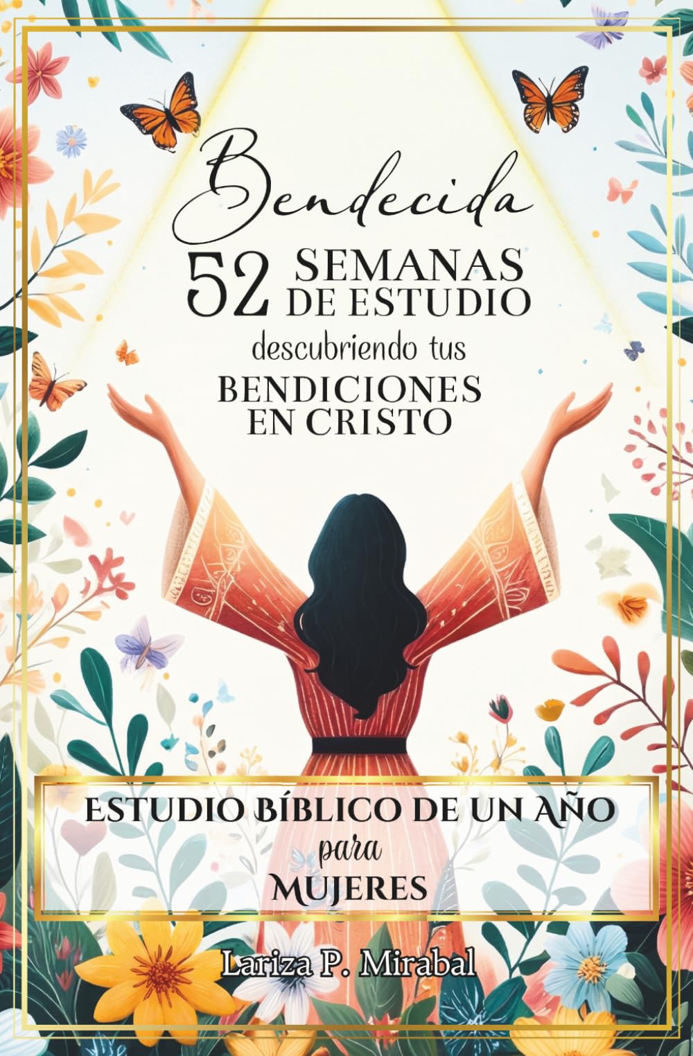 Libro: BENDECIDA: 52 SEMANAS DE ESTUDIO DESCUBRIENDO TUS BENDICIONES EN CRISTO: Estudio Bíblico de Un Año para Mujeres (Spanish Edition)