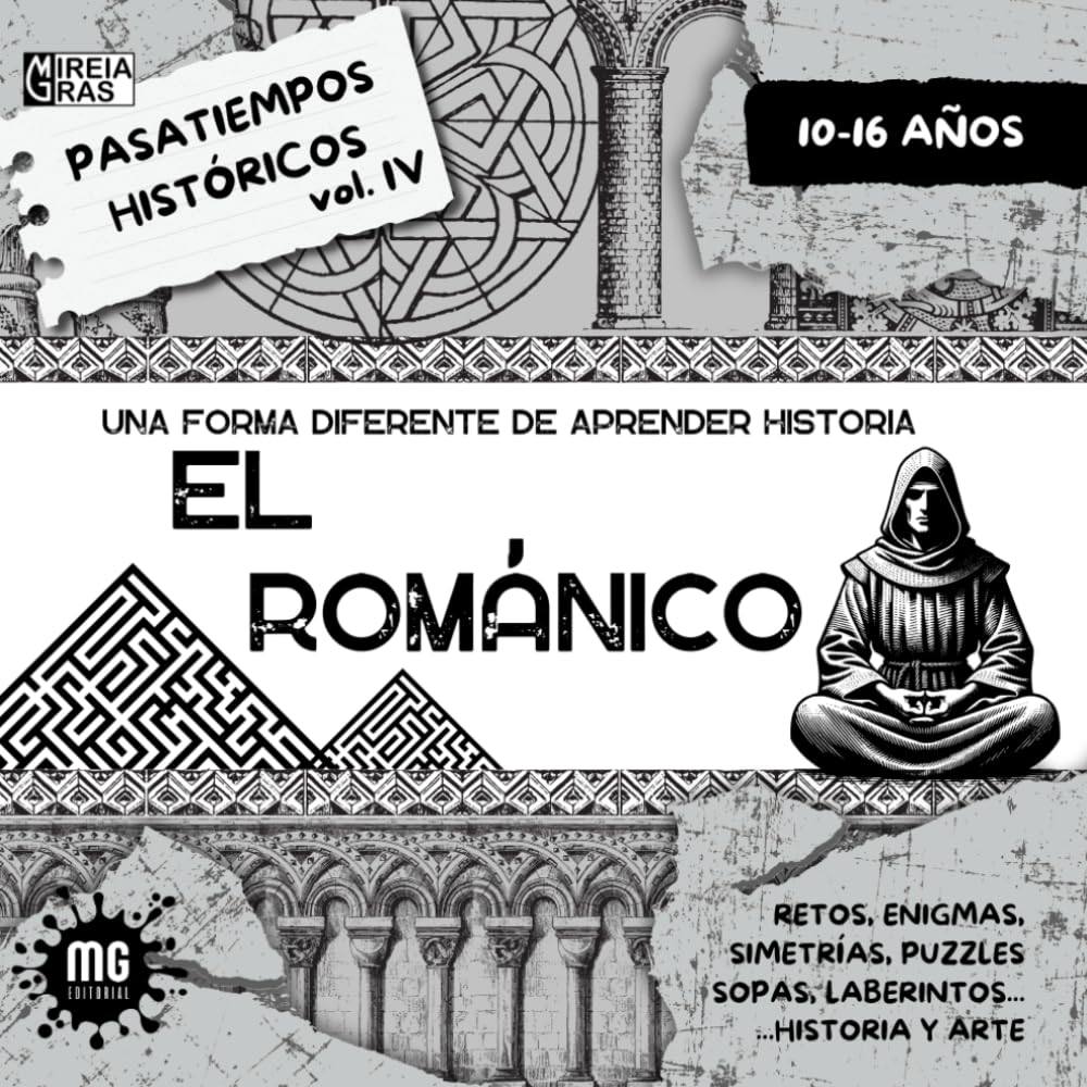 Libro: Pasatiempos históricos Vol IV El Románico: De 10 a 16 años. Una forma diferente de aprender historia y arte. (Spanish Edition)