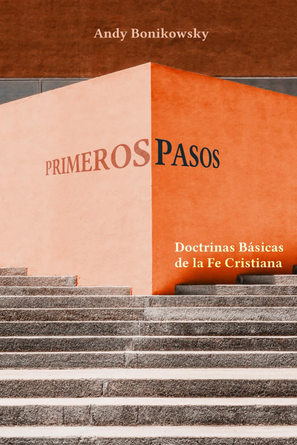 Libro: Primeros pasos: Doctrinas básicas de la fe cristiana (Spanish Edition)