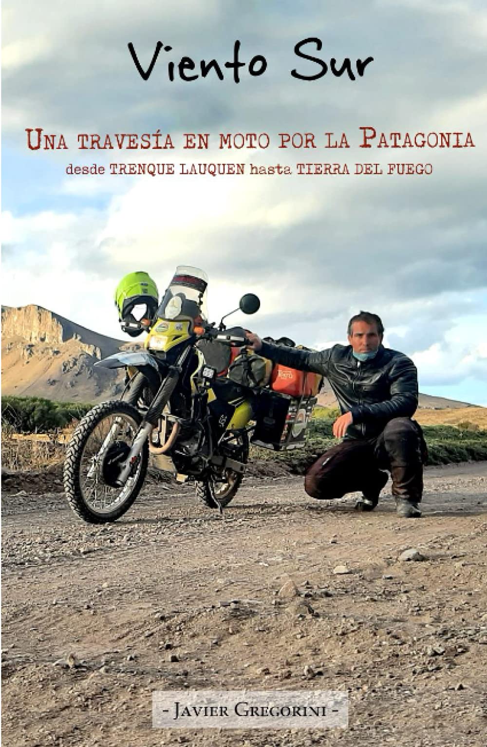Libro: Viento Sur: Una travesía en moto por la Patagonia (Los Viajes de Pampa)