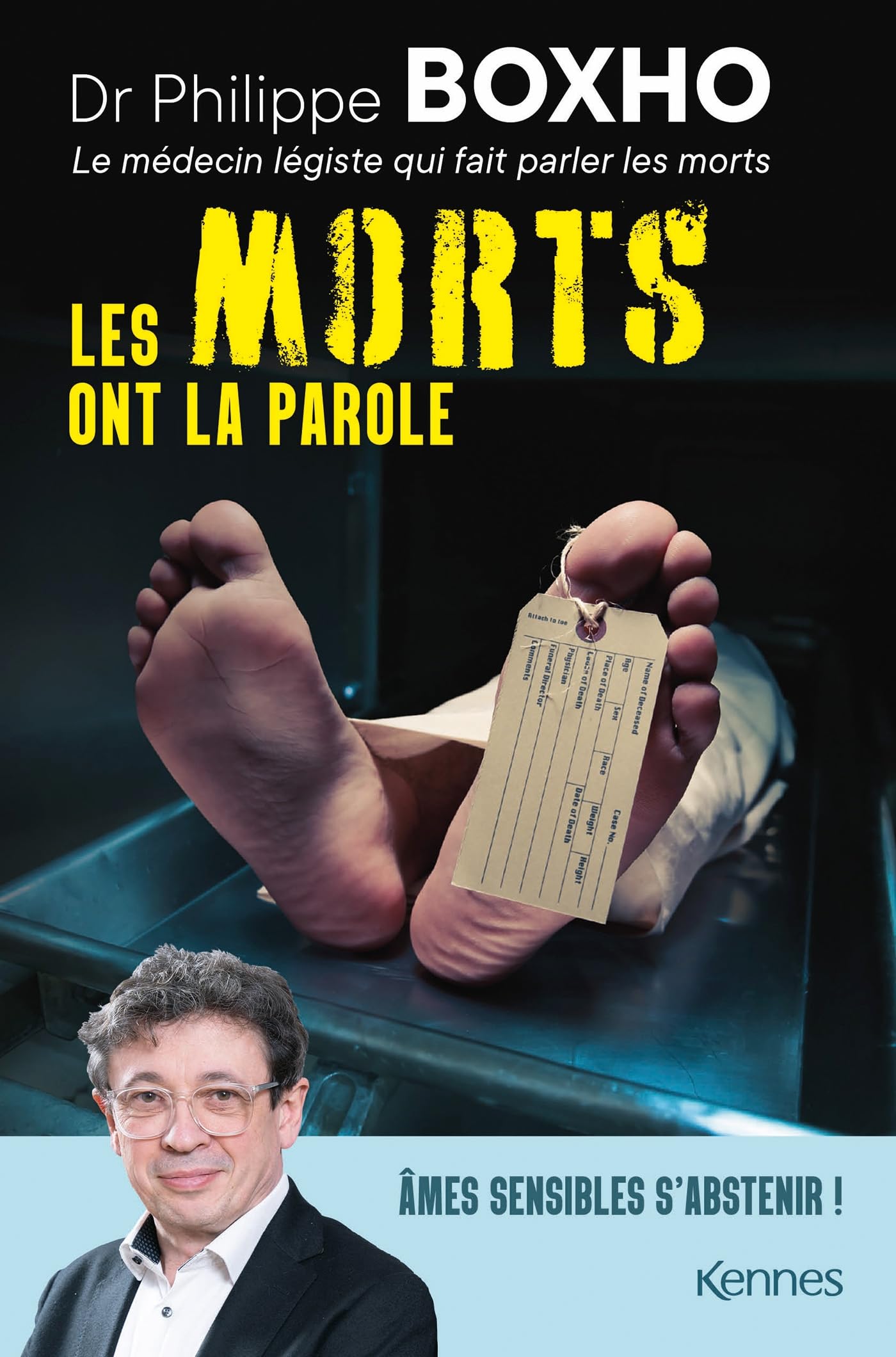 Libro: Les morts ont la parole: Philippe Boxho, médecin légiste, fait parler les cadavres. Âmes sensibles s abstenir !