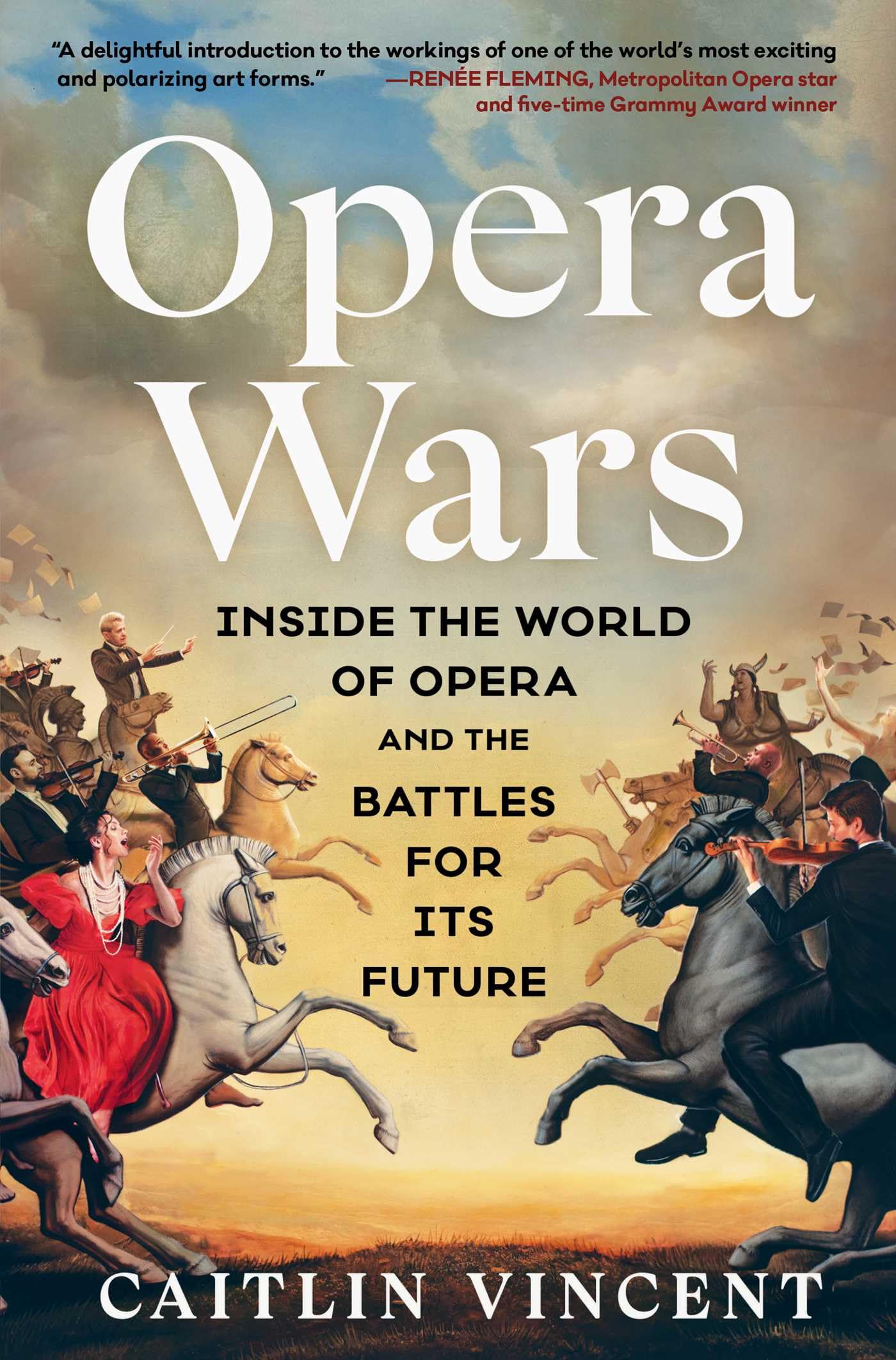 Libro: Opera Wars: Inside the World of Opera and the Battles for Its Future