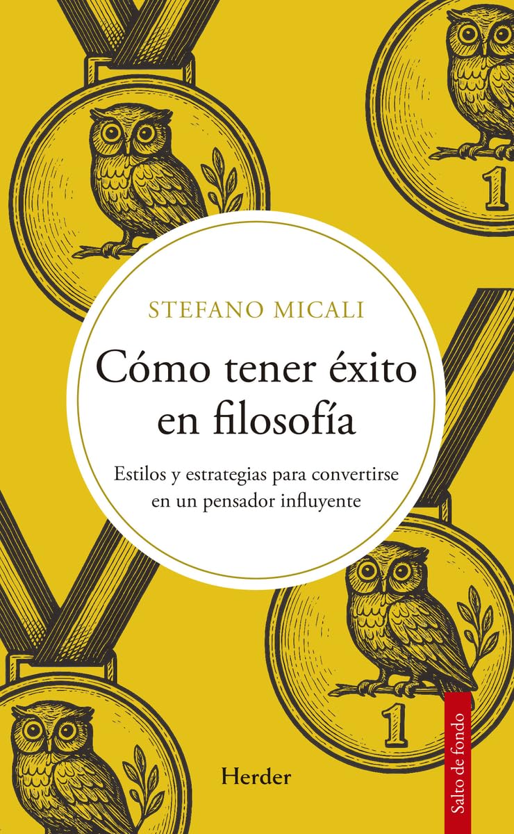 Libro: Cómo tener éxito en filosofía: Estilos y estrategias para convertirse en un pensador influyente (Salto de Fondo)