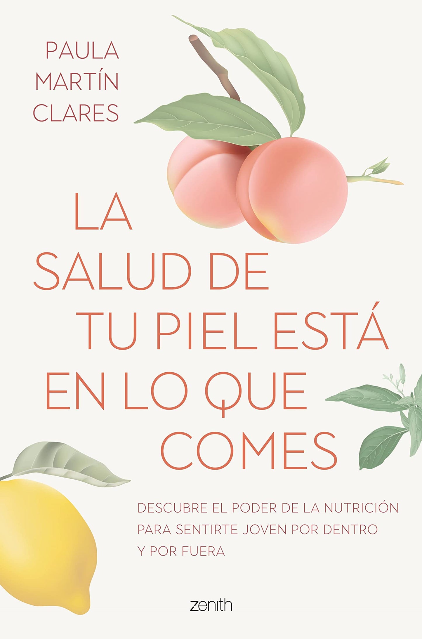 Libro: La salud de tu piel está en lo que comes: Descubre el poder de la nutrición para sentirte joven por dentro y por fuera (Salud y Bienestar)
