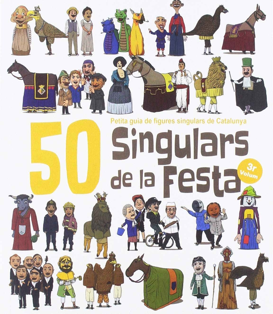 Libro: 50 Singulars de la Festa. Volum 3: Petita guia de figures singulars de Catalunya