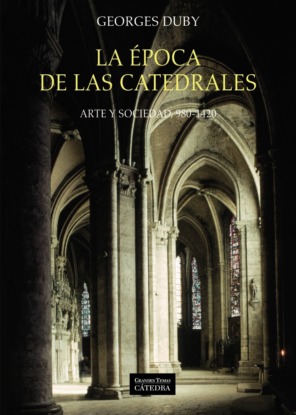 Libro: La época de las catedrales: Arte y sociedad, 980-1420 (Arte Grandes temas)