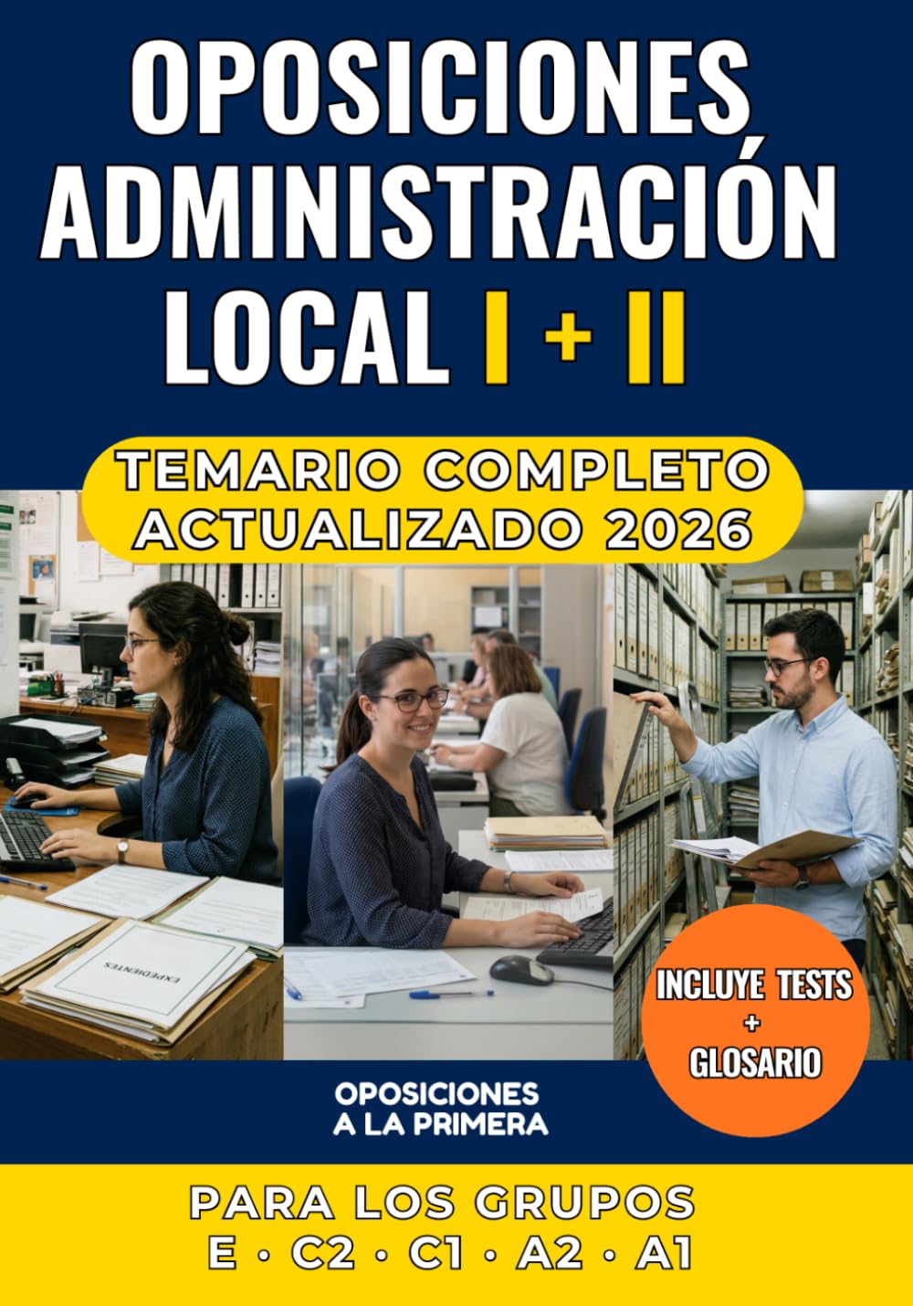 Libro: Temario Oposiciones Administración Local I + II: Todo lo que Necesitas para Preparar las Oposiciones con Tests y Glosario