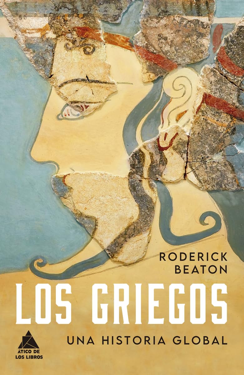 Libro: Los griegos: Una historia global: 78 (Ático Historia)