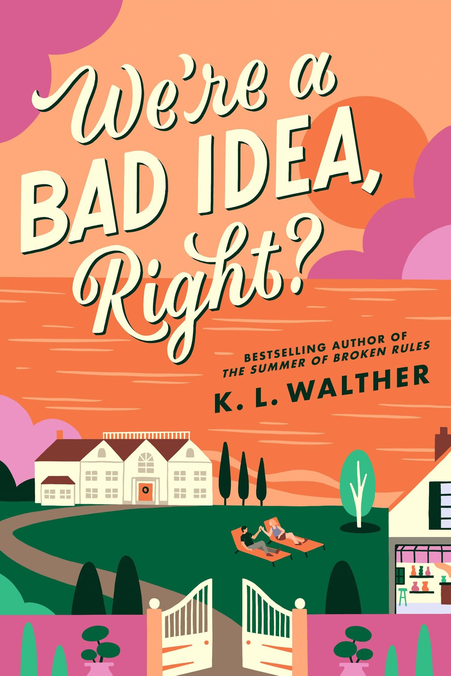 Libro: We’re a Bad Idea, Right?: the brand new swoony romance novel from the author of the New York Times bestseller, The Summer of Broken Rules!