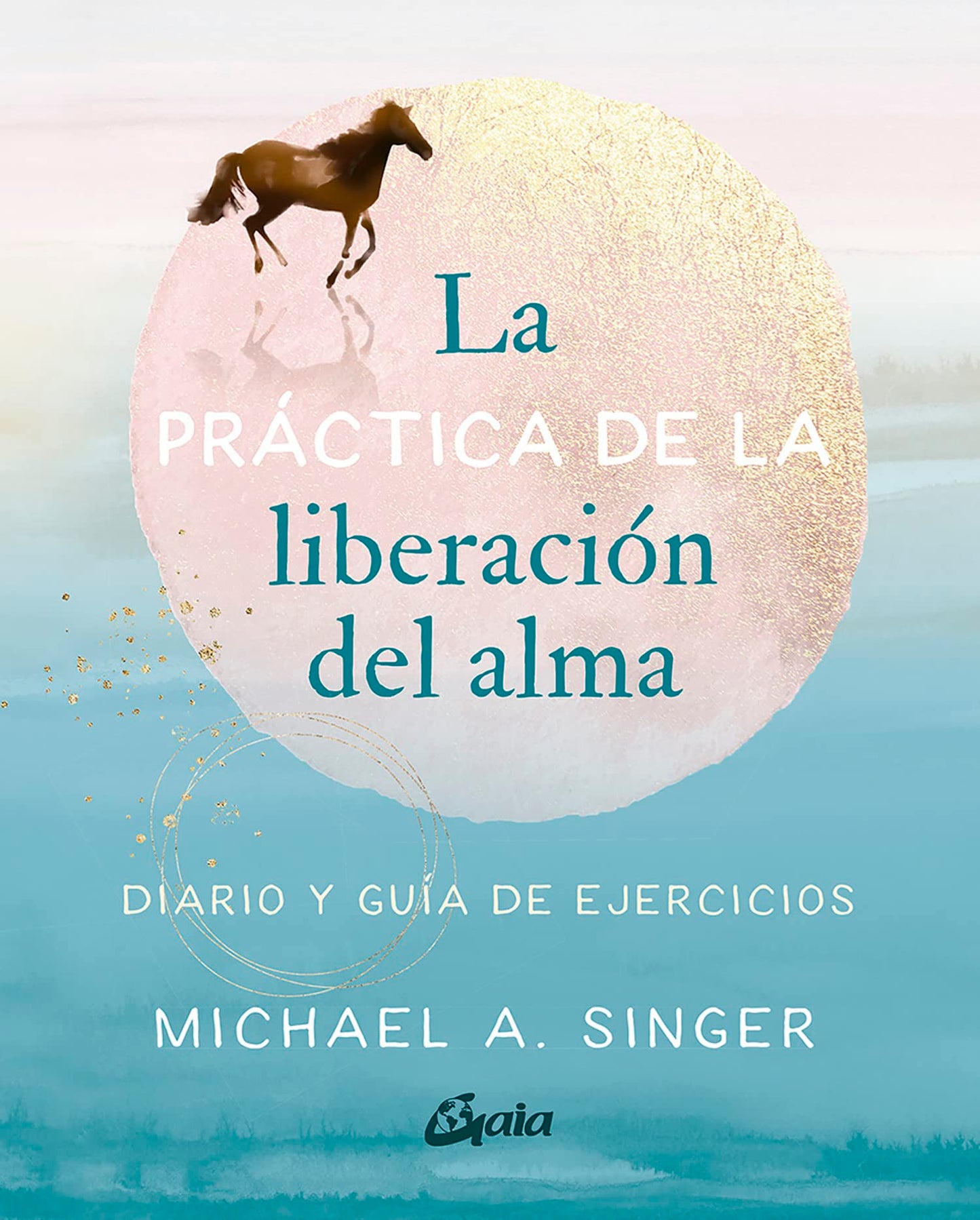 Libro: La práctica de la liberación del alma: Diario y guía de ejercicios. (Advaita)