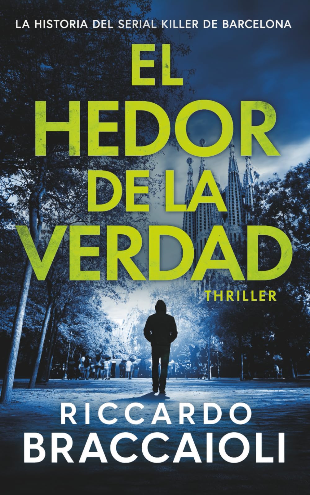 El Hedor de la Verdad: La historia del Serial Killer de Barcelona: 1 (Inspector Álex Cortés thriller policíaco y psicológico, crimen y misterio)