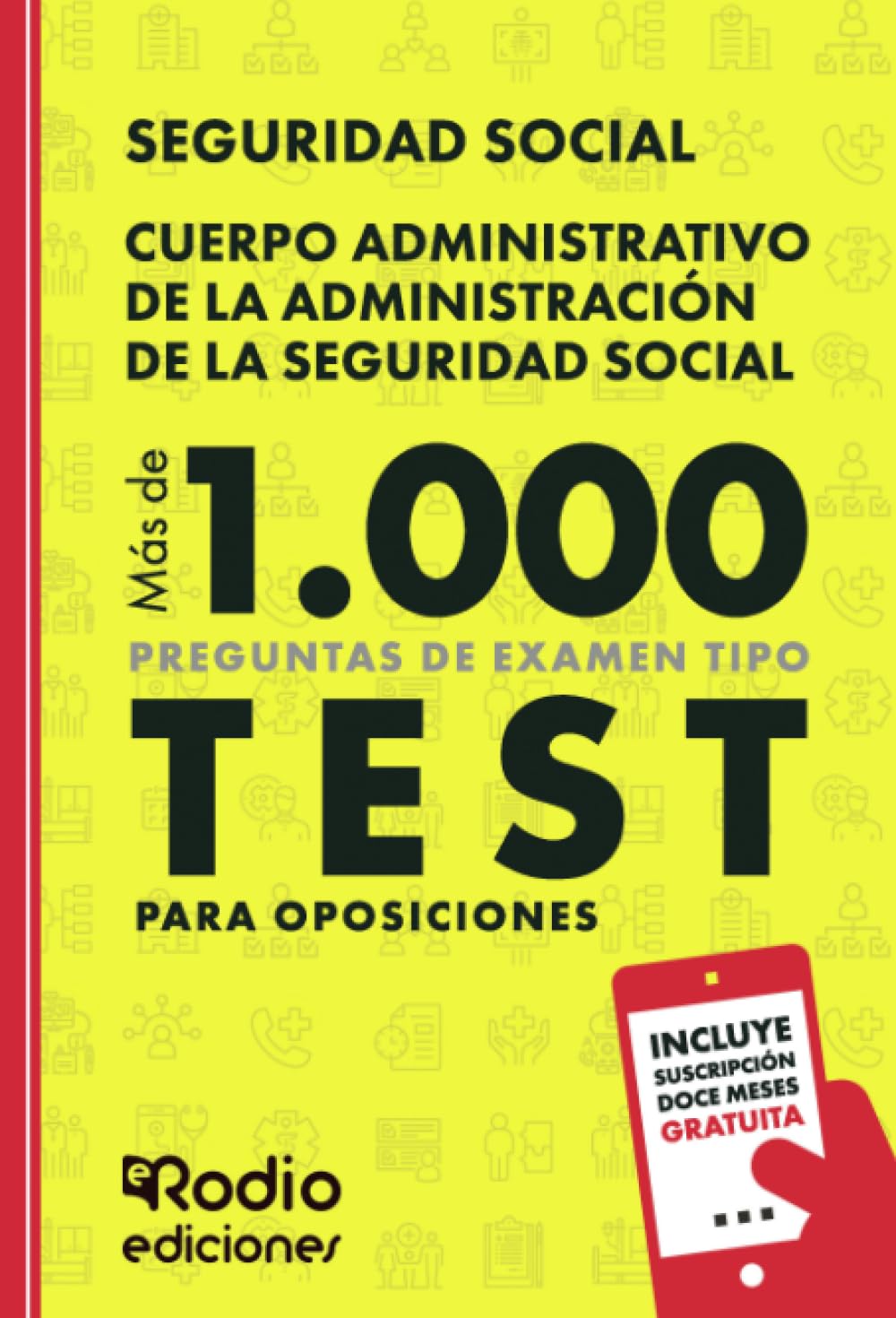Libro: Cuerpo Administrativo de la Administración de la Seguridad Social. Más de 1.000 preguntas de examen tipo test para oposiciones (Spanish Edition)