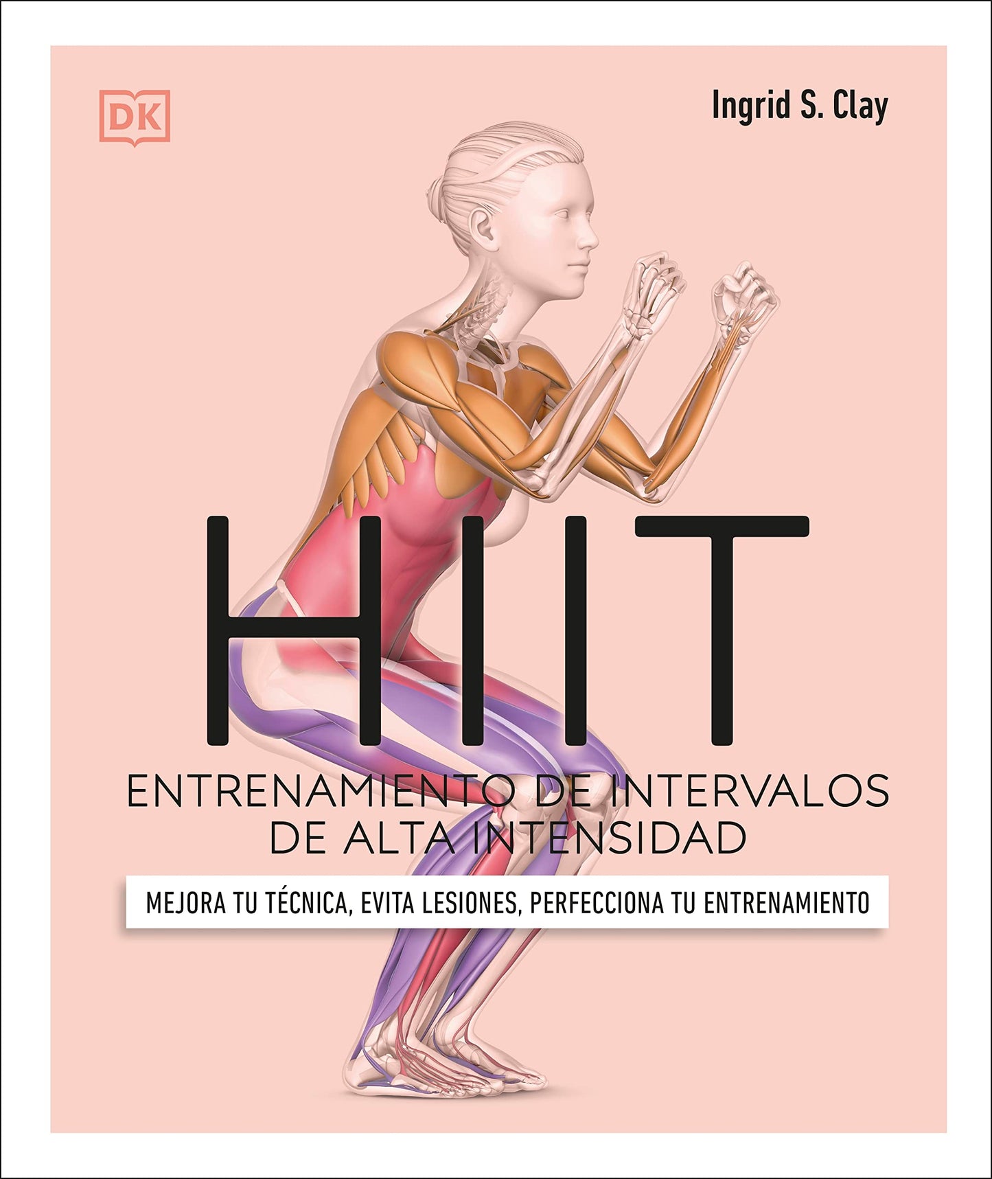 Hiit. Entrenamiento de intervalos de alta intensidad: Mejora tu técnica, evita lesiones, perfecciona tu entrenamiento (Deportes DK)