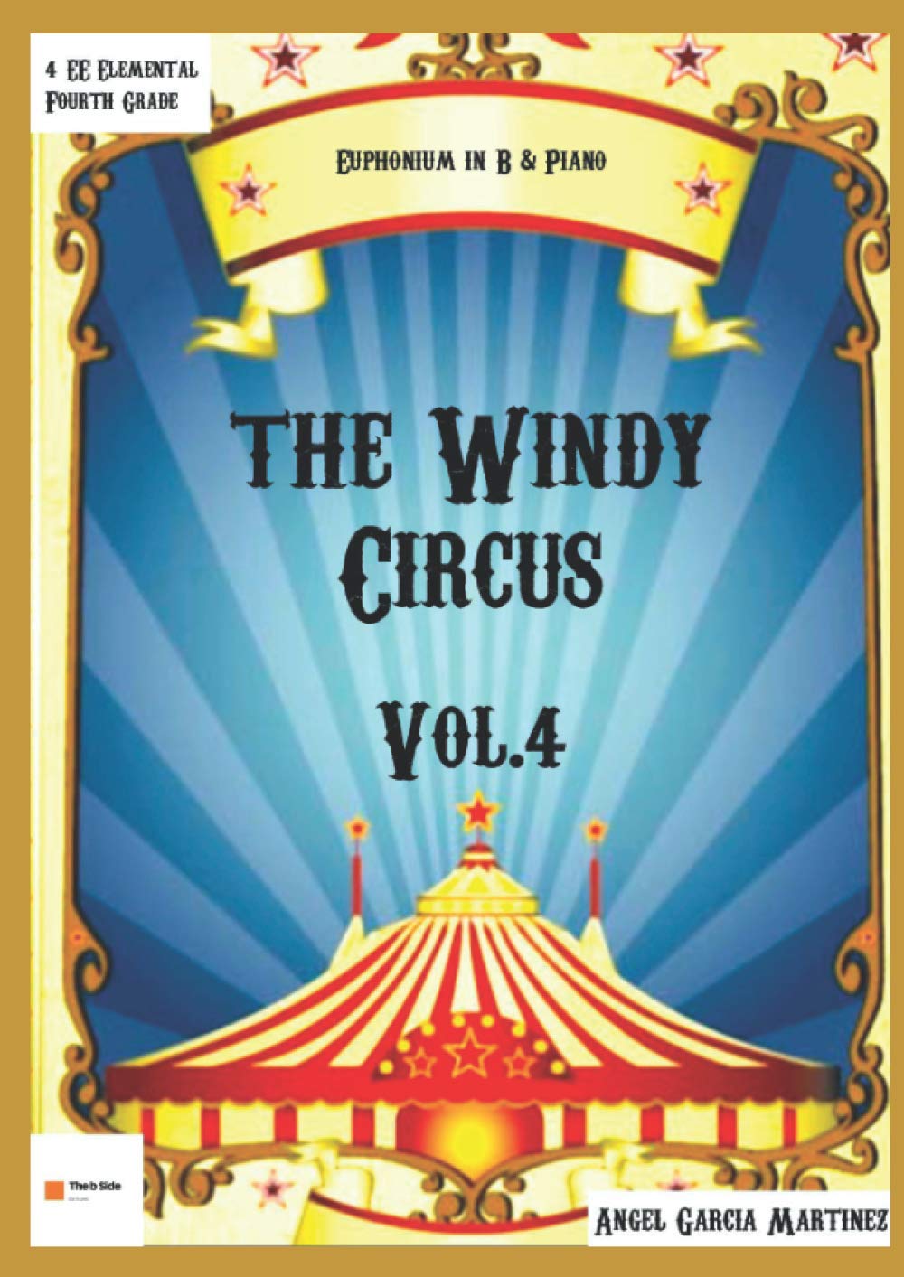 Libro: The Windy Circus Vol.4: Para Bombardino y Piano (Àngel García Martínez Compositor) (Spanish Edition)