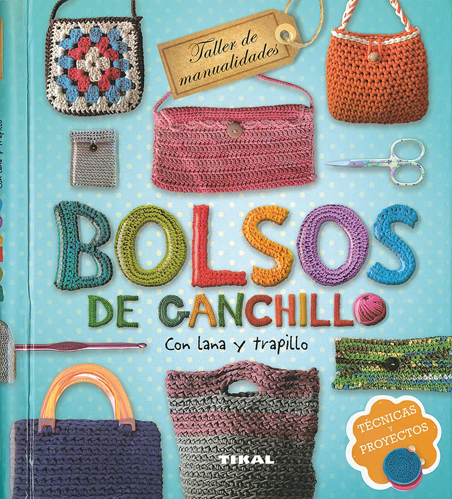 Bolsos de ganchillo con lana y trapillo: Tecnicas Y Proyectos (Taller de manualidades)