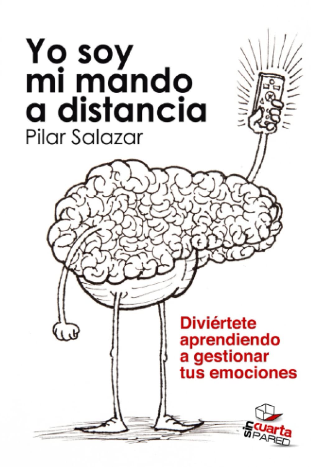 Libro: Yo soy mi mando a distancia: Diviértete aprendiendo a gestionar tus emociones