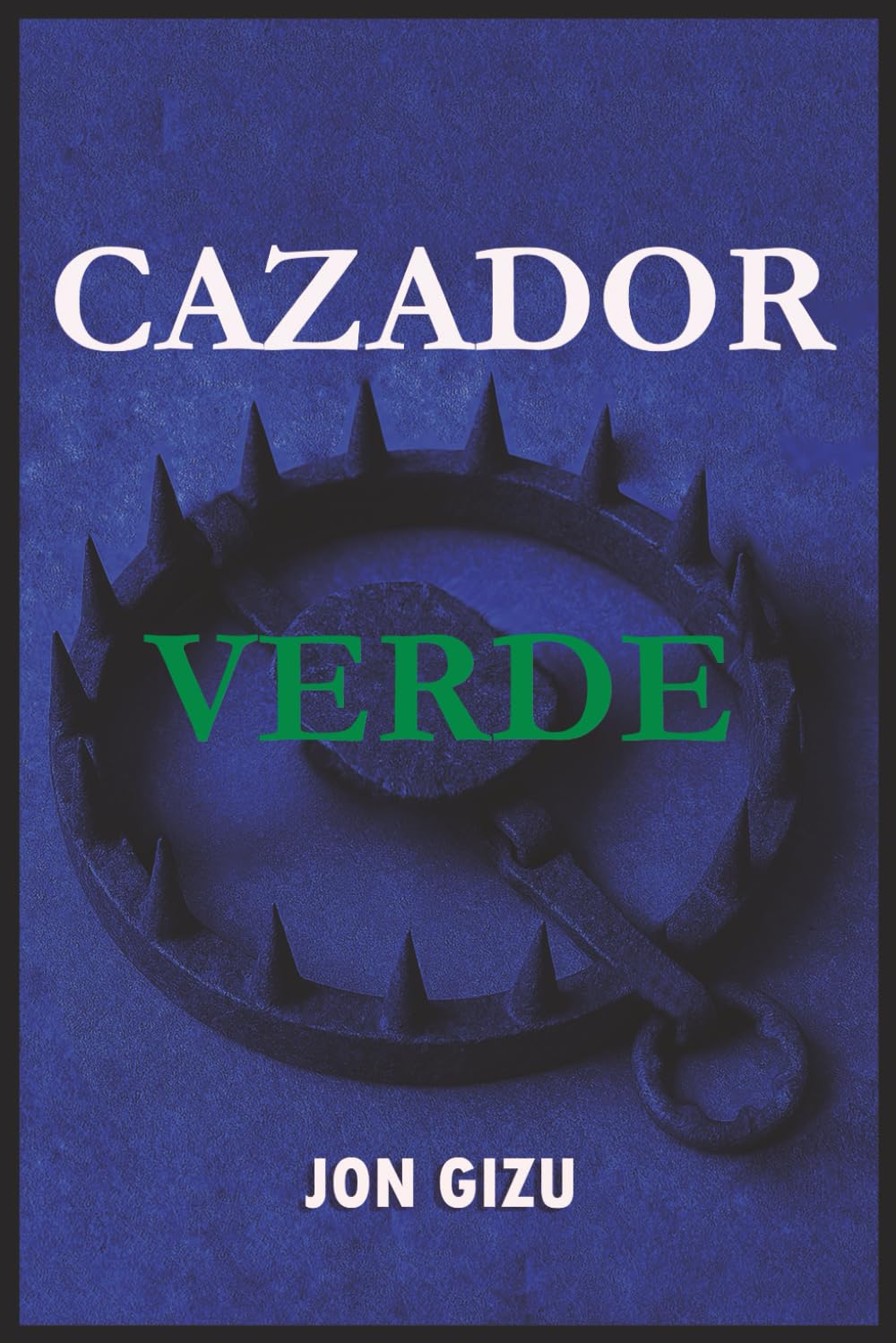 Libro: Cazador Verde (El Lobo del Aljarafe)