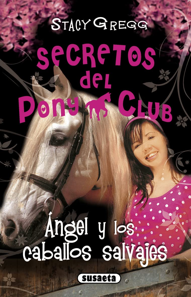 Libro: Angel y los caballos salvajes (Secretos Del Pony Club)