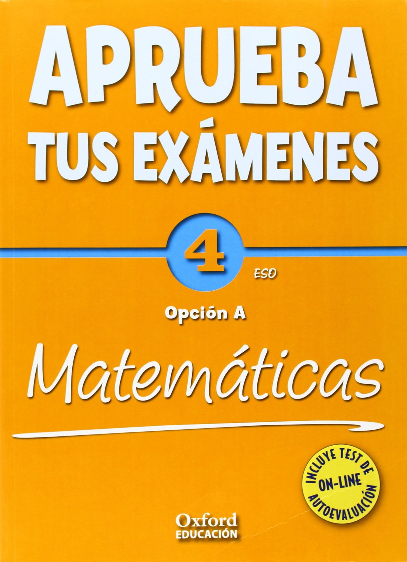 Libro: Aprueba tus exámenes Matemáticas A 4º ESO