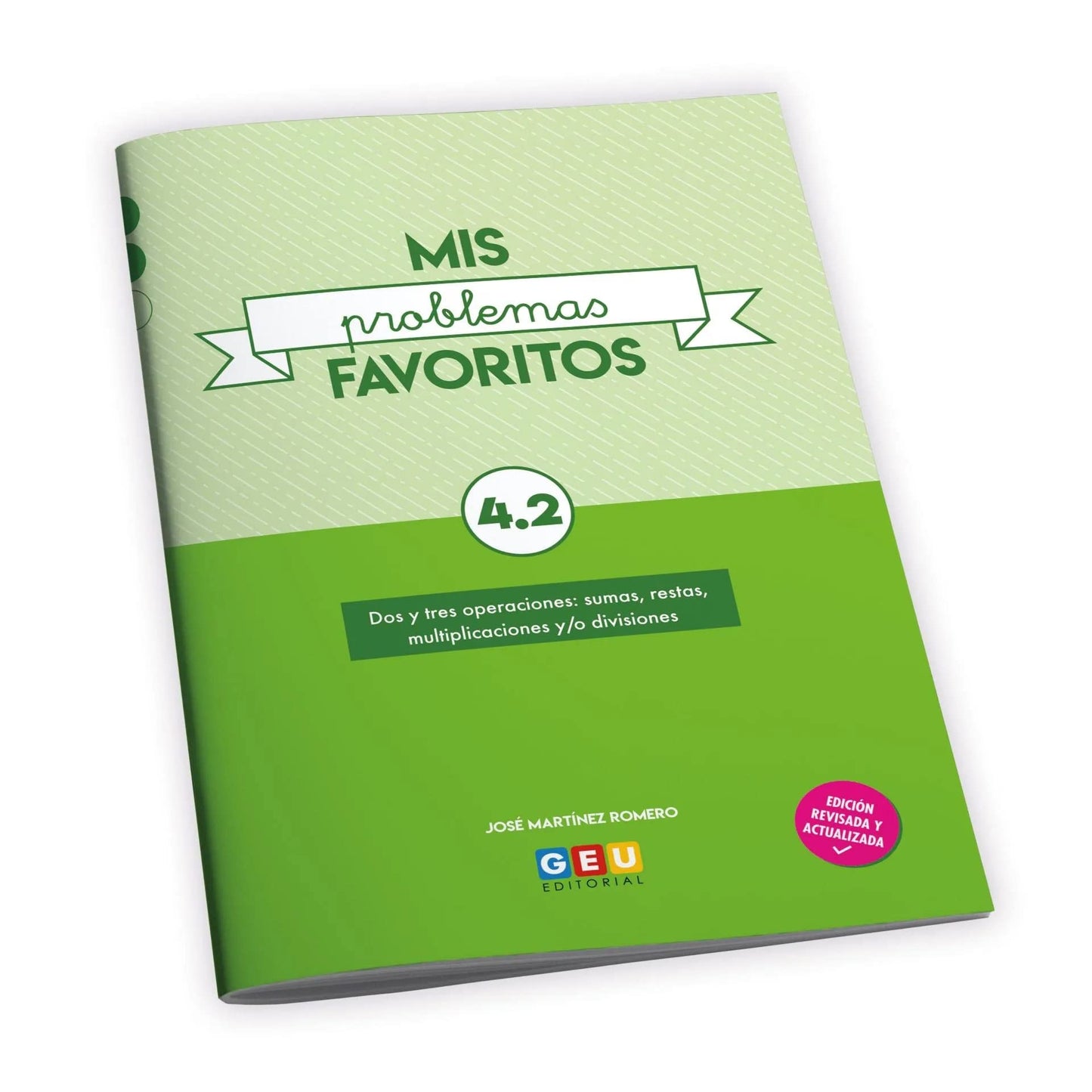 Repaso 4 Primaria | Problemas Matematicas 4 Primaria | Mis Problemas Favoritos 4.2 - Dos y Tres Operaciones: Sumas, Restas, Multiplicaciones y/o Divisiones | Editorial GEU 4 Primaria