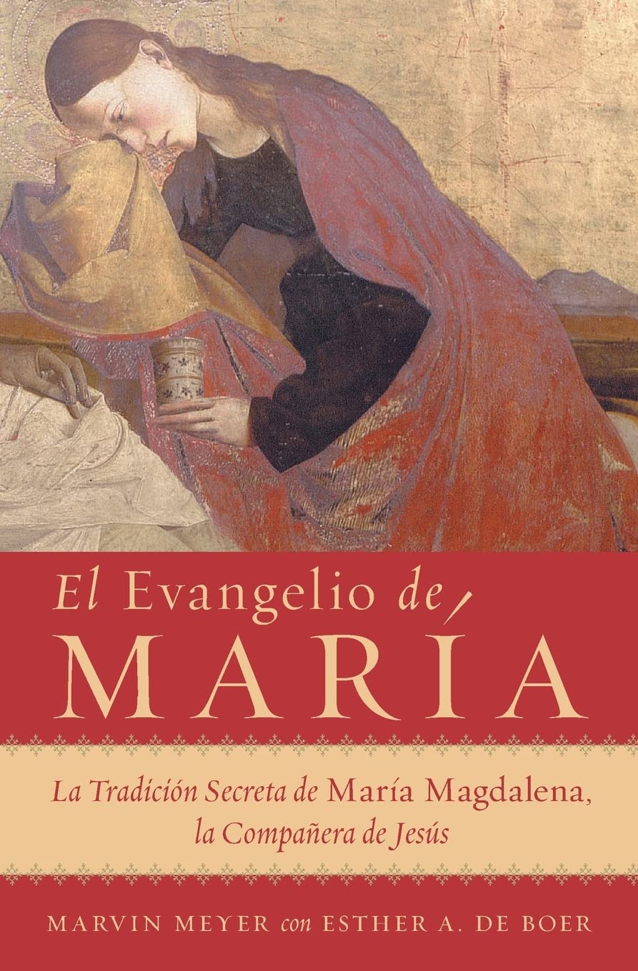 Libro: El Evangelio de Maria: La Tradicion Secreta de Maria Magdalena, la Companera de Jesus