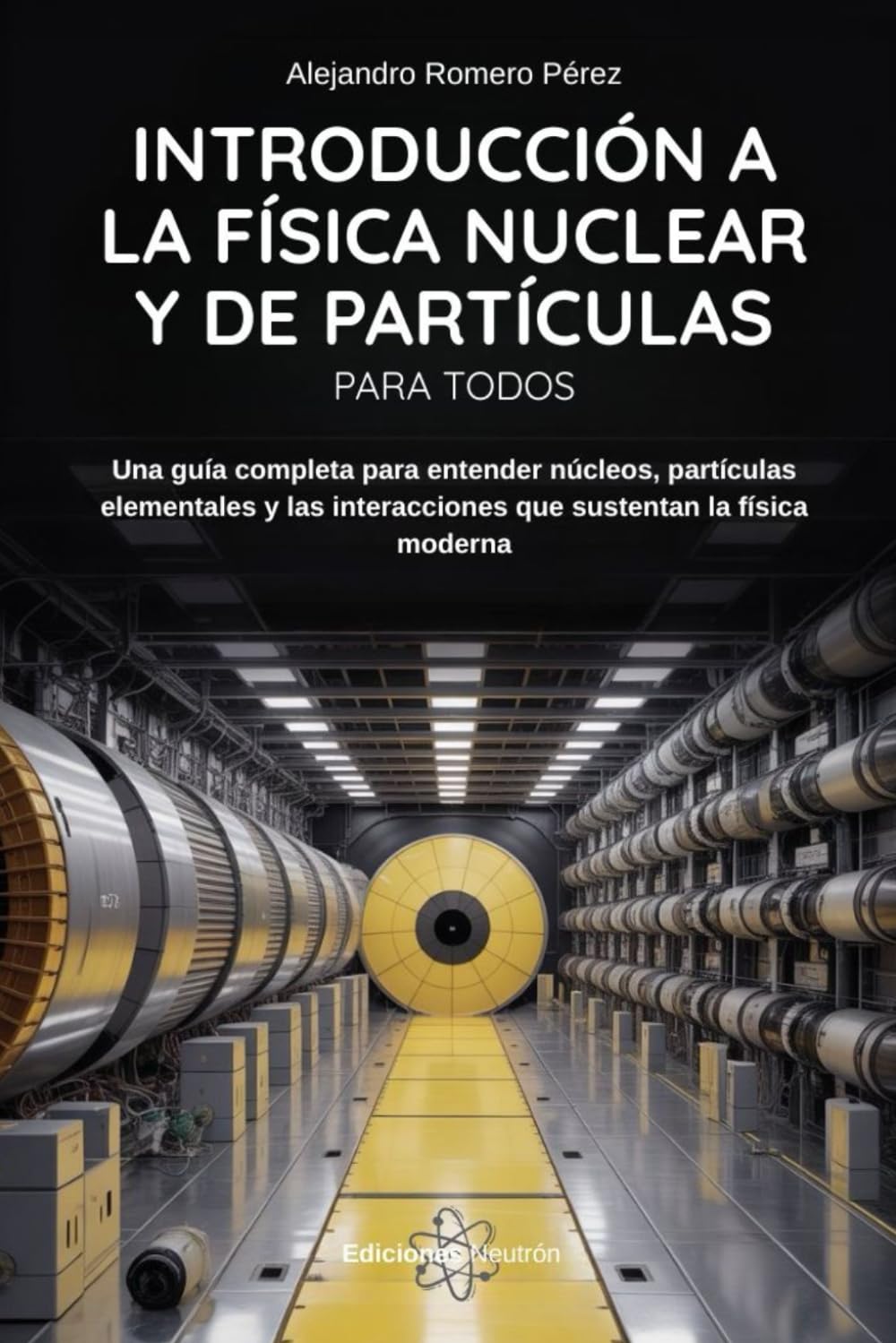 Libro: Introducción A La Física Nuclear Y De Partículas: Una guía completa para entender núcleos, partículas elementales y las interacciones que sustentan la ... A La Física De Partículas) (Spanish Edition)