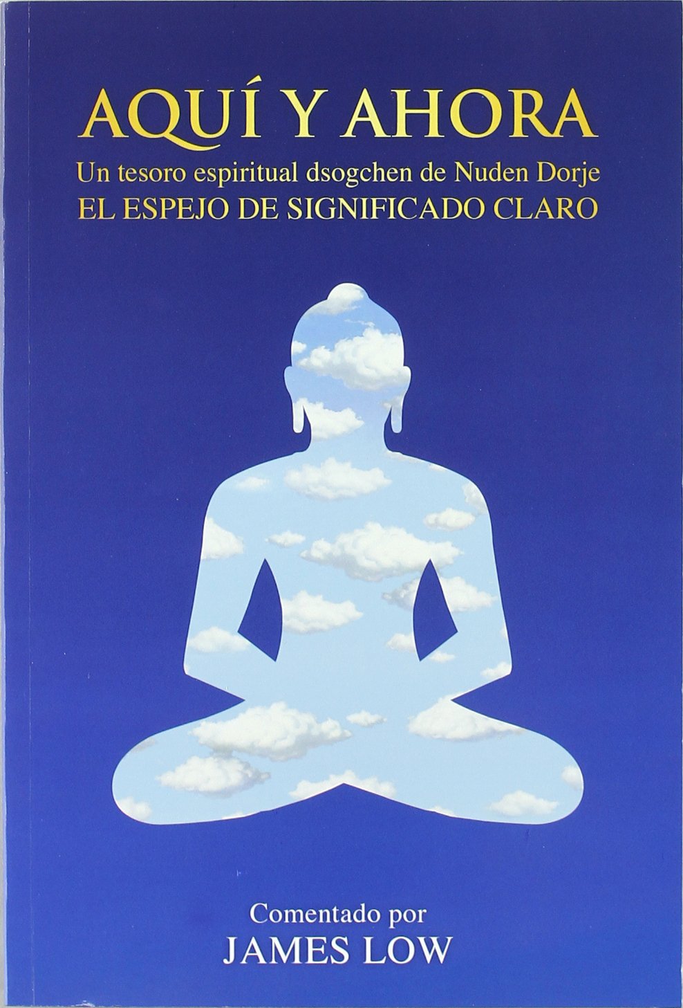 Libro: Aquí y ahora : un tesoro espiritual de Dsogchen de Nuden Dorje