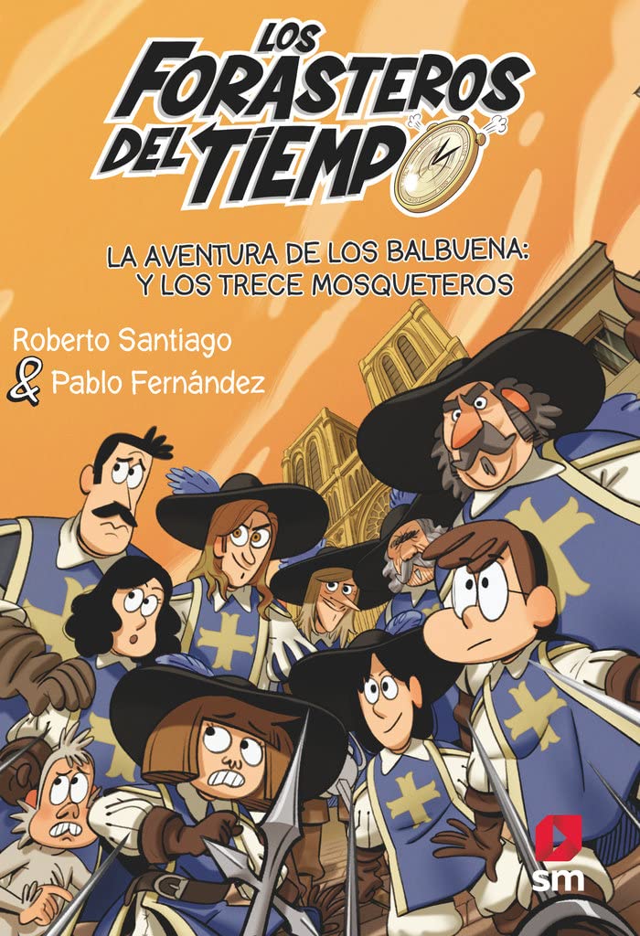 Libro: Los Forasteros del Tiempo 13: La aventura de los Balbuena y los trece mosqueteros