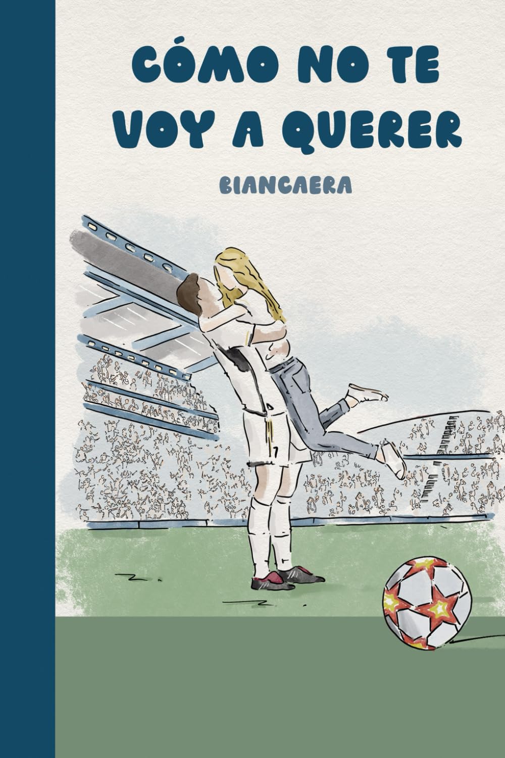 Libro: Cómo no te voy a querer (Spanish Edition)