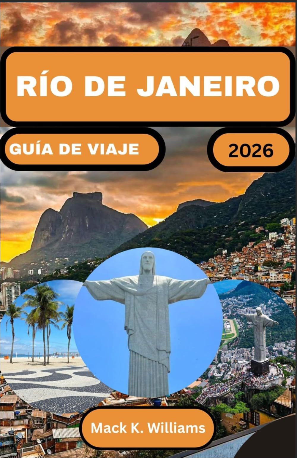Libro: RÍO DE JANEIRO GUÍA DE VIAJE 2026: Descubra los principales lugares de interés, la deliciosa gastronomía y los rincones culturales ocultos.