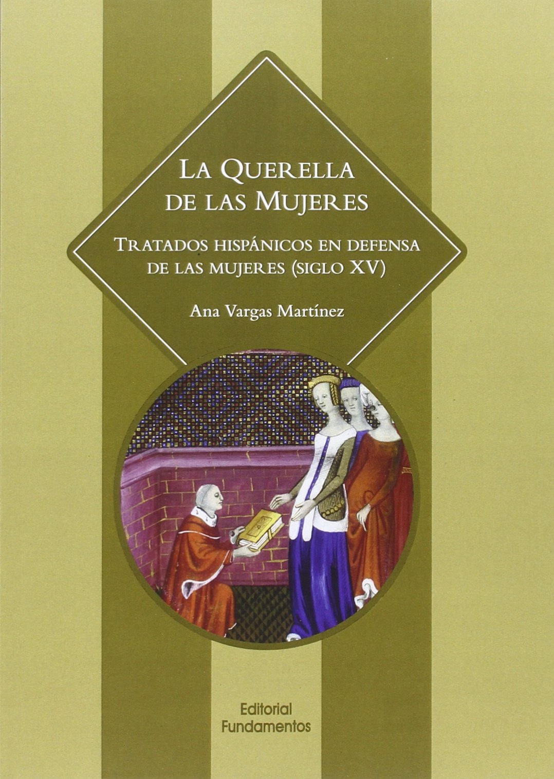 Libro: La querella de las mujeres: Tratado hispánicos en defensa de las mujeres (sxv)
