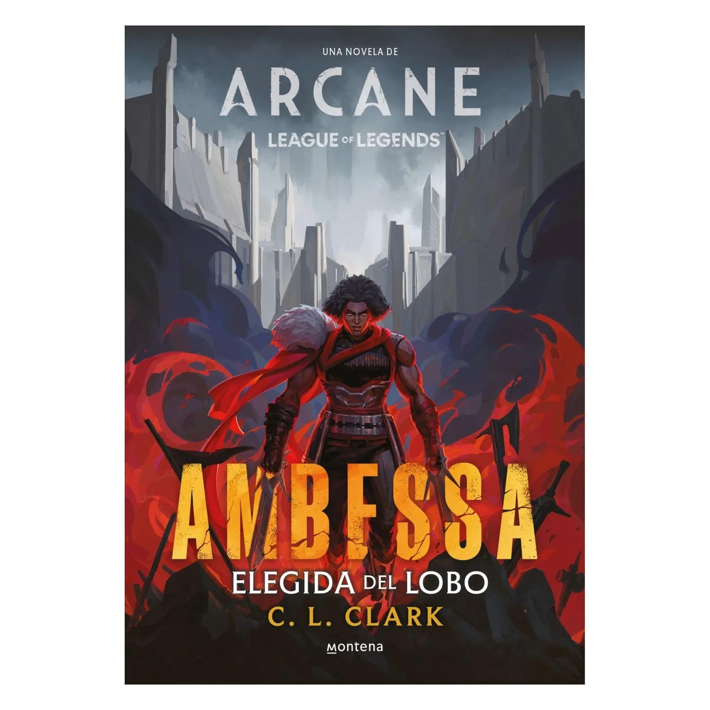 Libro: Ambessa. Elegida del lobo: Una novela de League of Legends: Arcane (Montena)