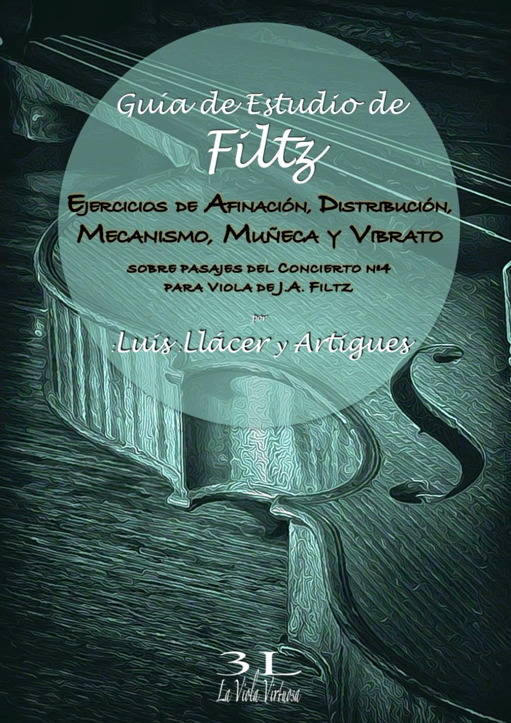 Libro: Guía de Estudio de Filtz: Ejercicios de Afinación, Distribución, Mecanismo, Muñeca y Vibrato.