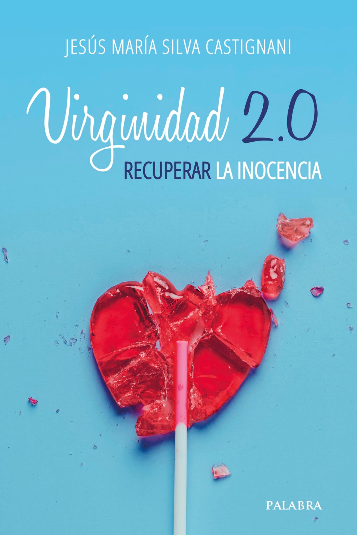 Libro: Virginidad 2.0. Recuperar la inocencia (Mundo y cristianismo)