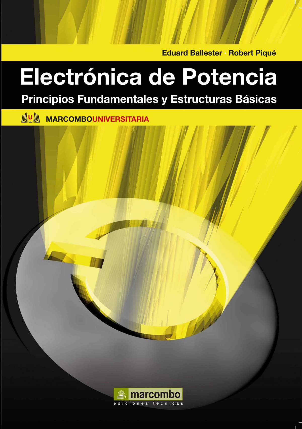 Libro: Electronica de Potencia: Principios Fundamentales y Estructuras Básicas