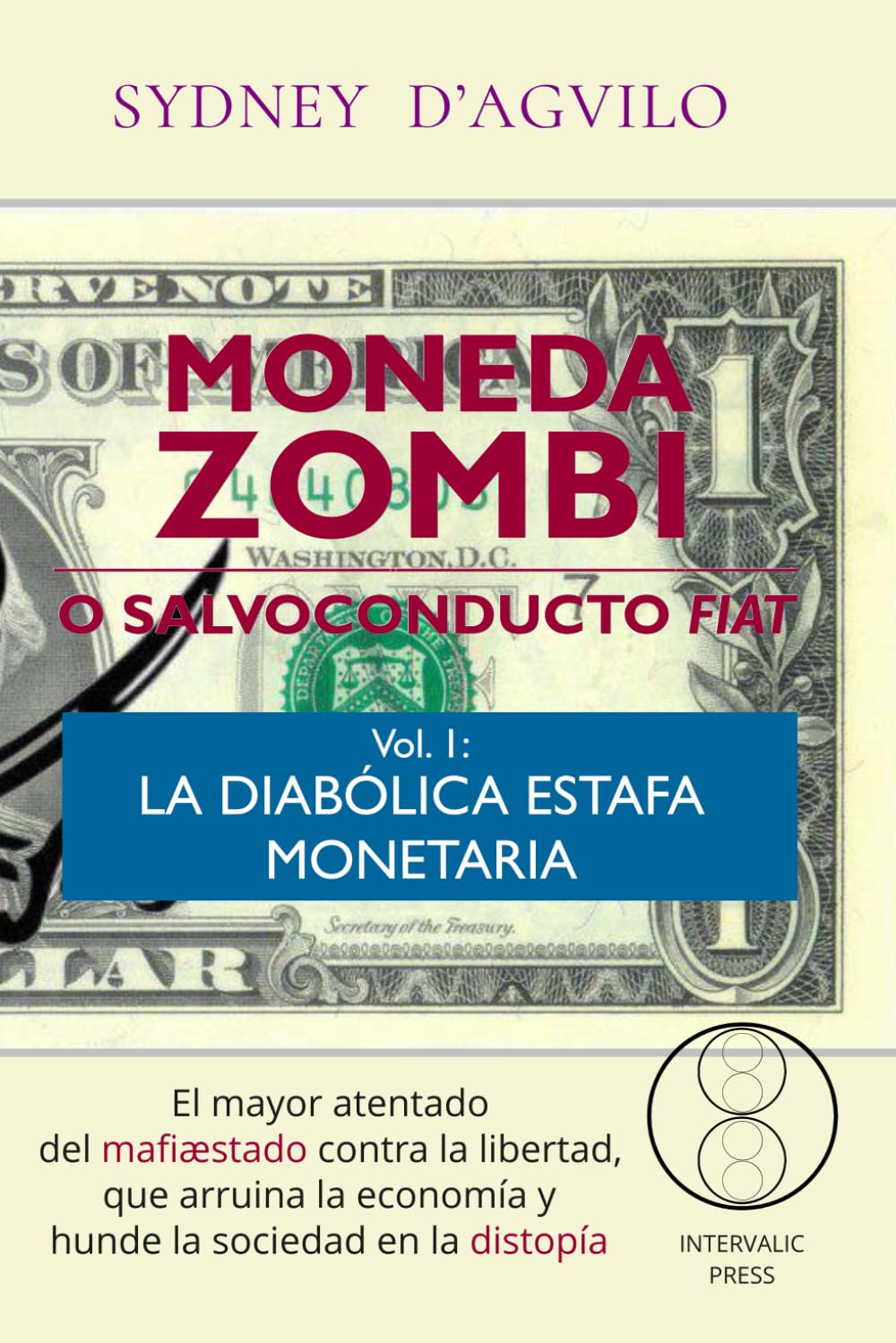 Libro: MONEDA ZOMBI o salvoconducto fiat. Vol. 1: La diabólica estafa monetaria (Argentum)