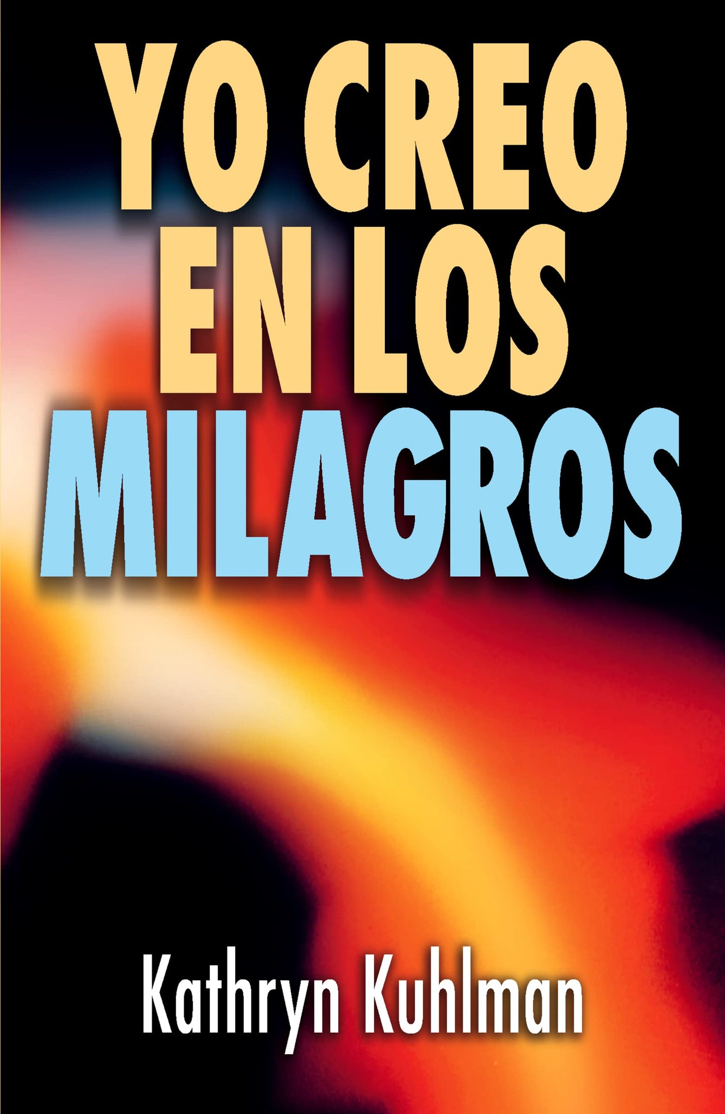 Libro: Yo creo en los milagros (Spanish Edition)