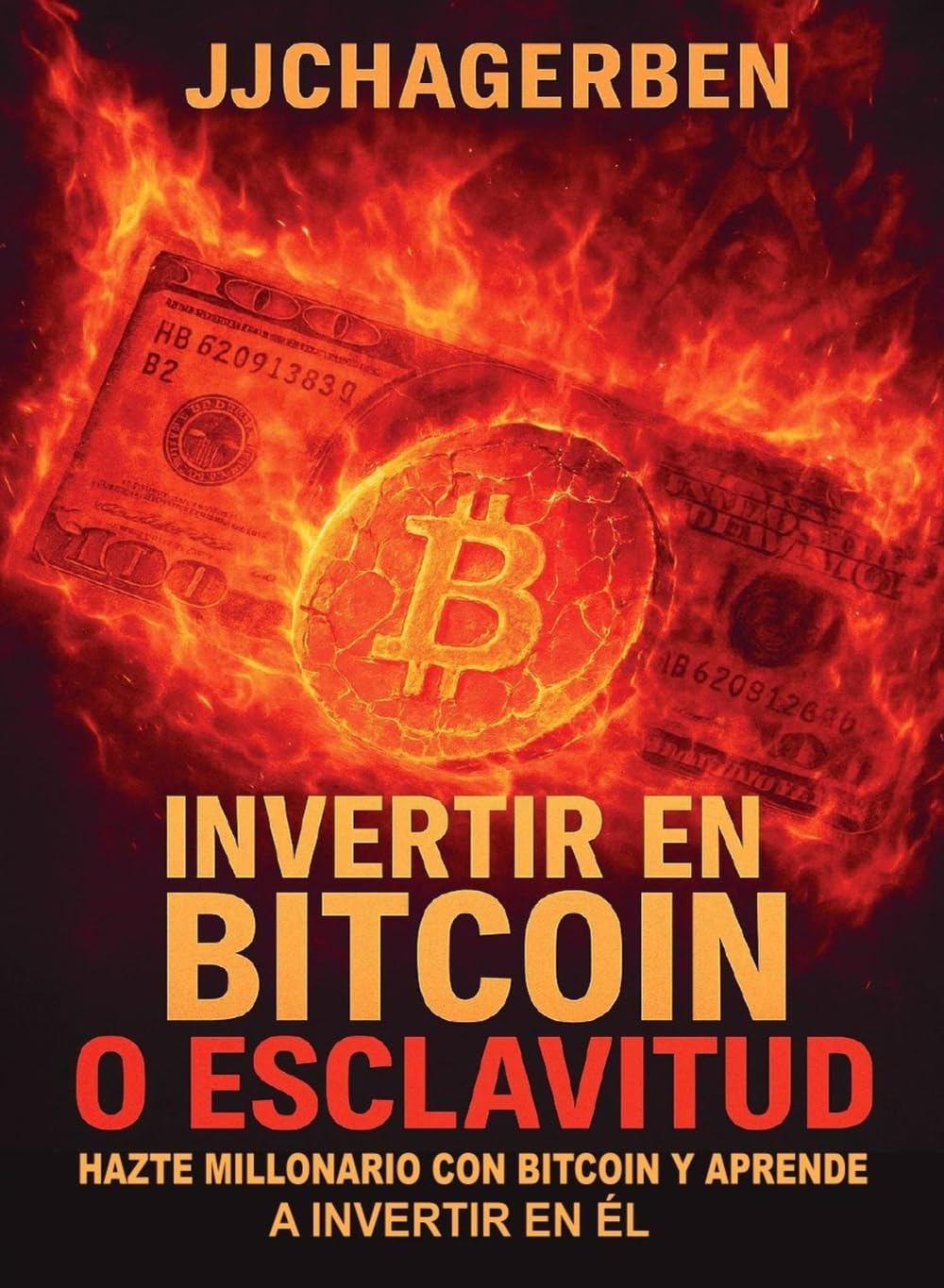 Libro: Invertir en Bitcoin o Esclavitud: Hazte millonario con Bitcoin y aprende a invertir en él (Spanish Edition)