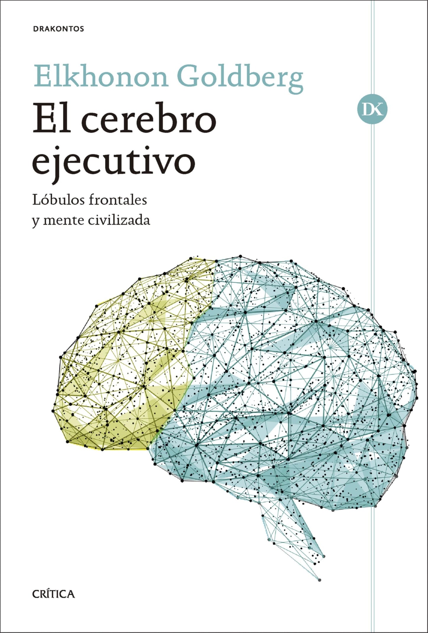 Libro: El cerebro ejecutivo: Lóbulos frontales y mente civilizada