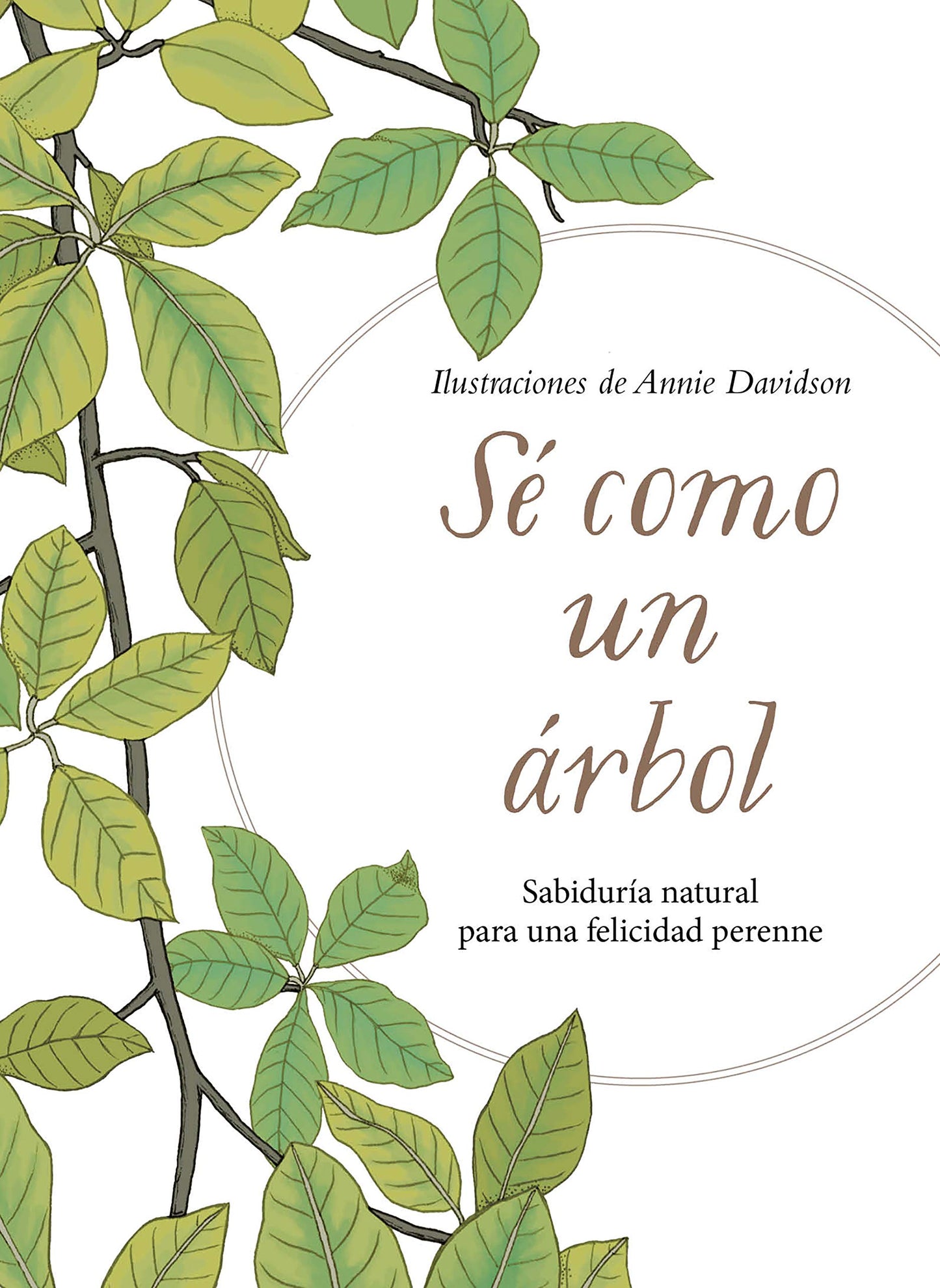 Libro: Sé como un árbol: Sabiduría natural para una felicidad perenne