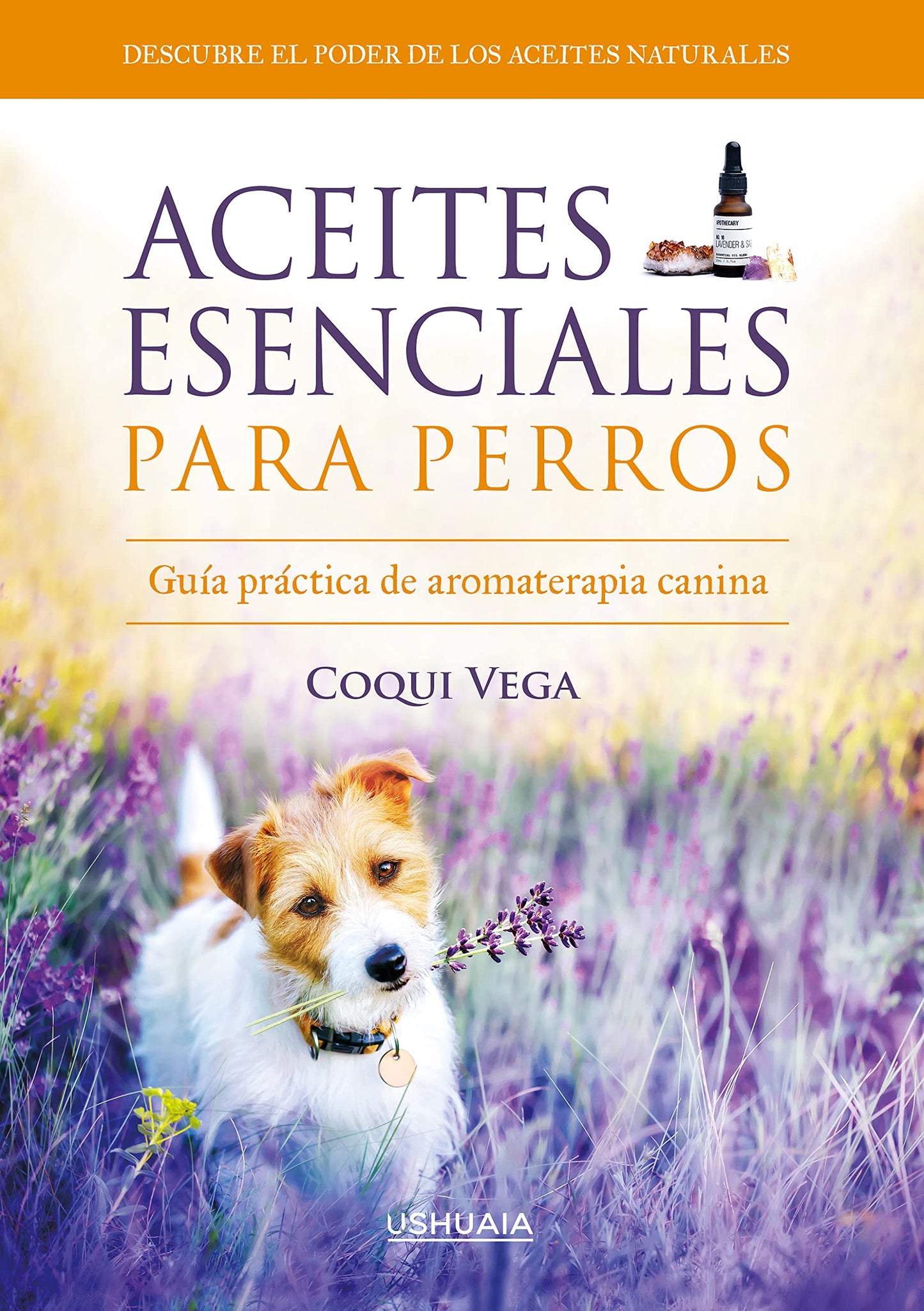 Libro: Aceites esenciales para perros: Guía práctica de aromaterapia canina (TERAPIAS NATURALES)