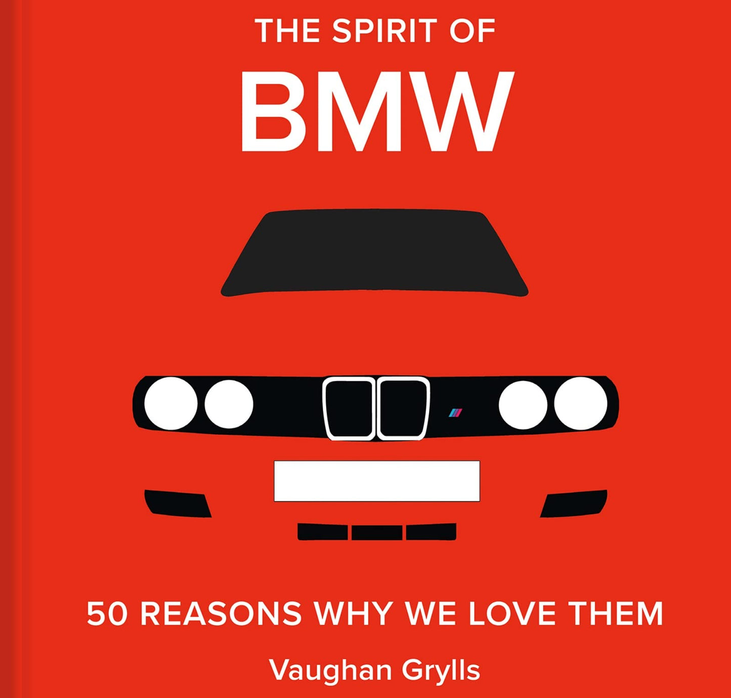 Libro: The Spirit of BMW: 50 Reasons Why We Love Them