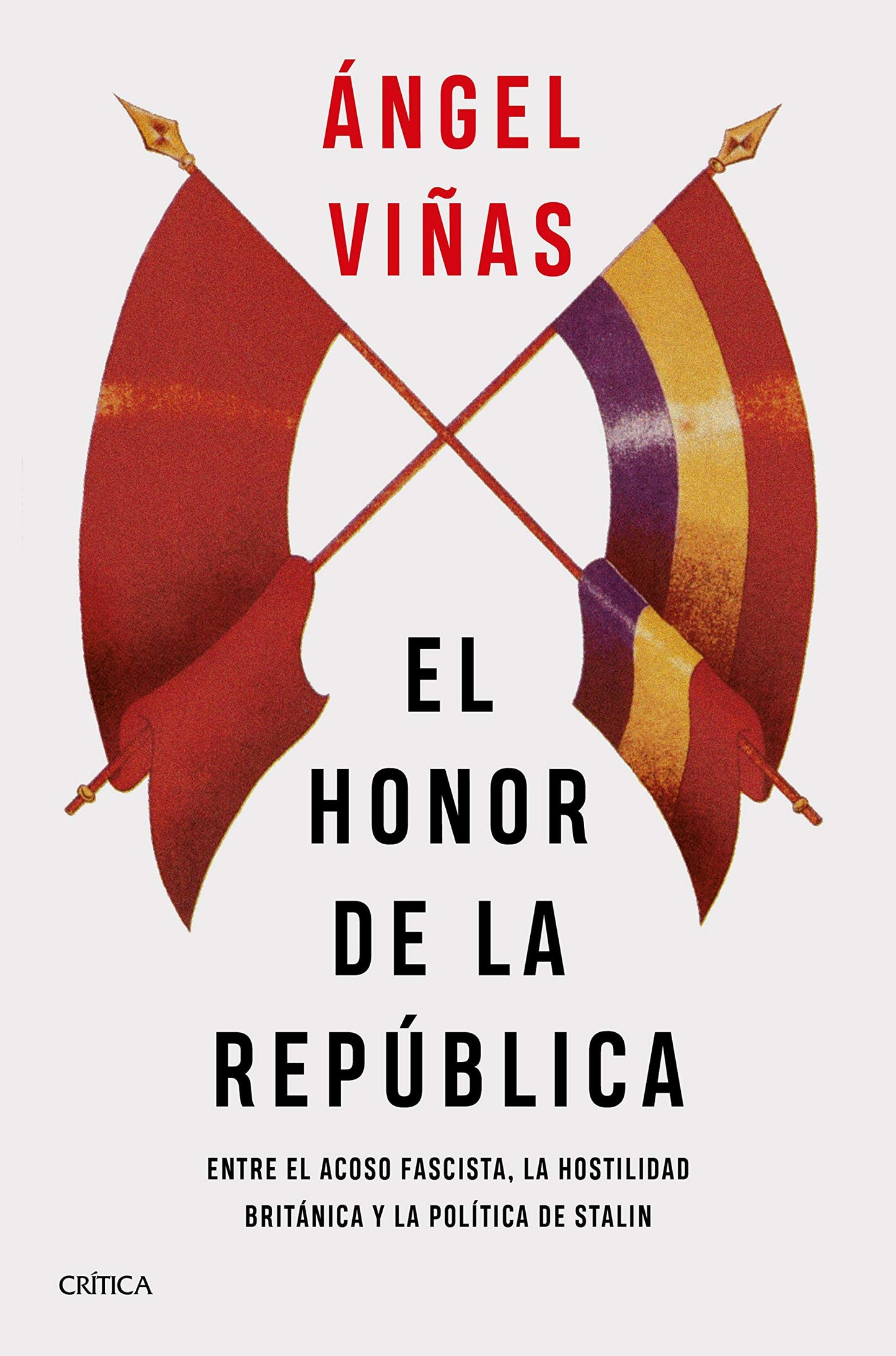 Libro: El honor de la República: Entre el acoso fascista, la hostilidad británica y la política de Stalin (Contrastes)