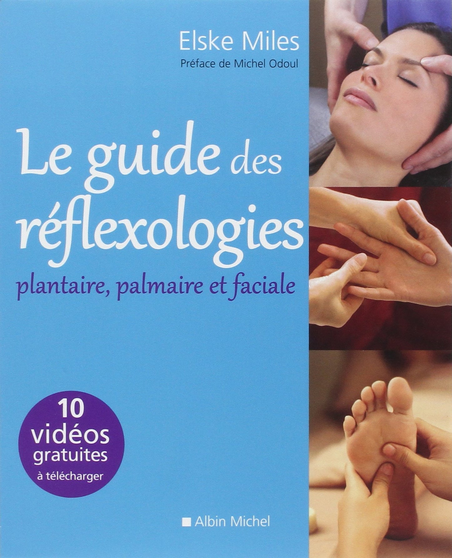 Libro: Le Guide des réflexologies: Plantaire, palmaire et faciale