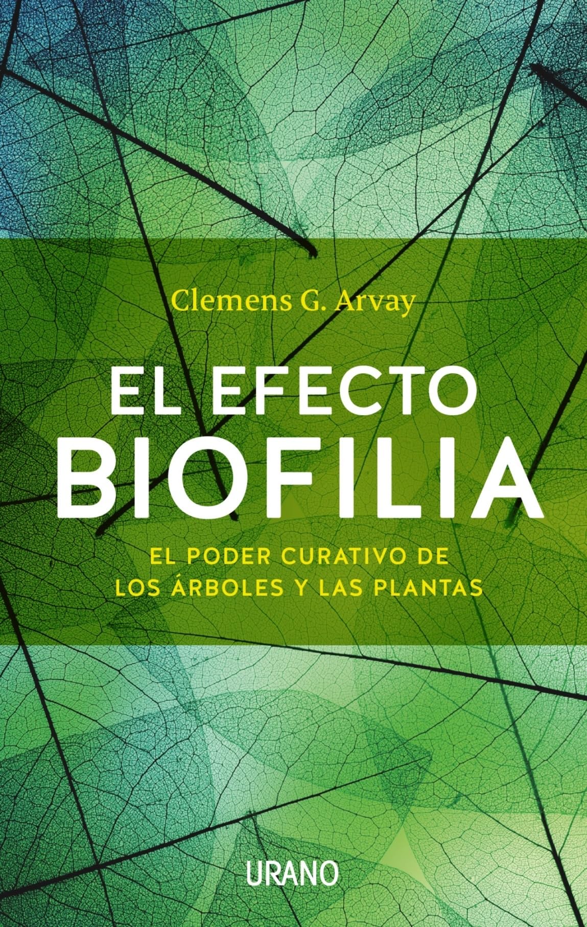 Libro: El efecto biofilia: El poder curativo de los árboles y las plantas (Entorno y bienestar)