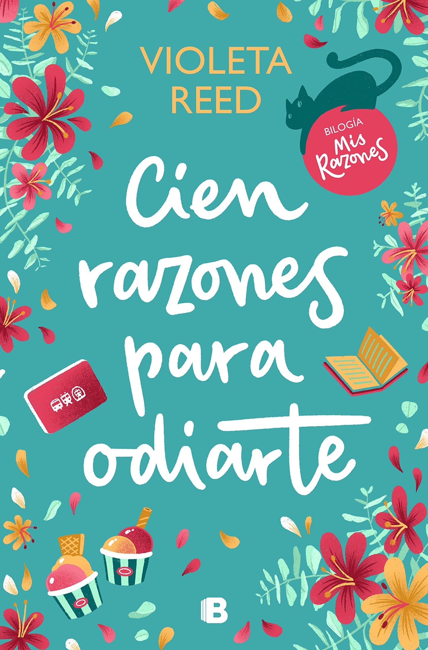 Libro: Cien razones para odiarte (Mis razones 1) (Ediciones B)
