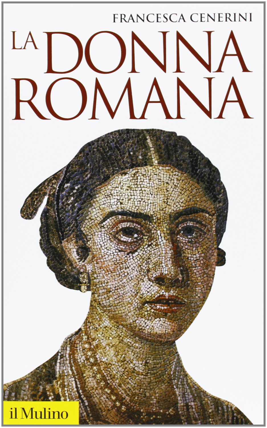 Libro: La donna romana. Modelli e realtà (Storica paperbacks)