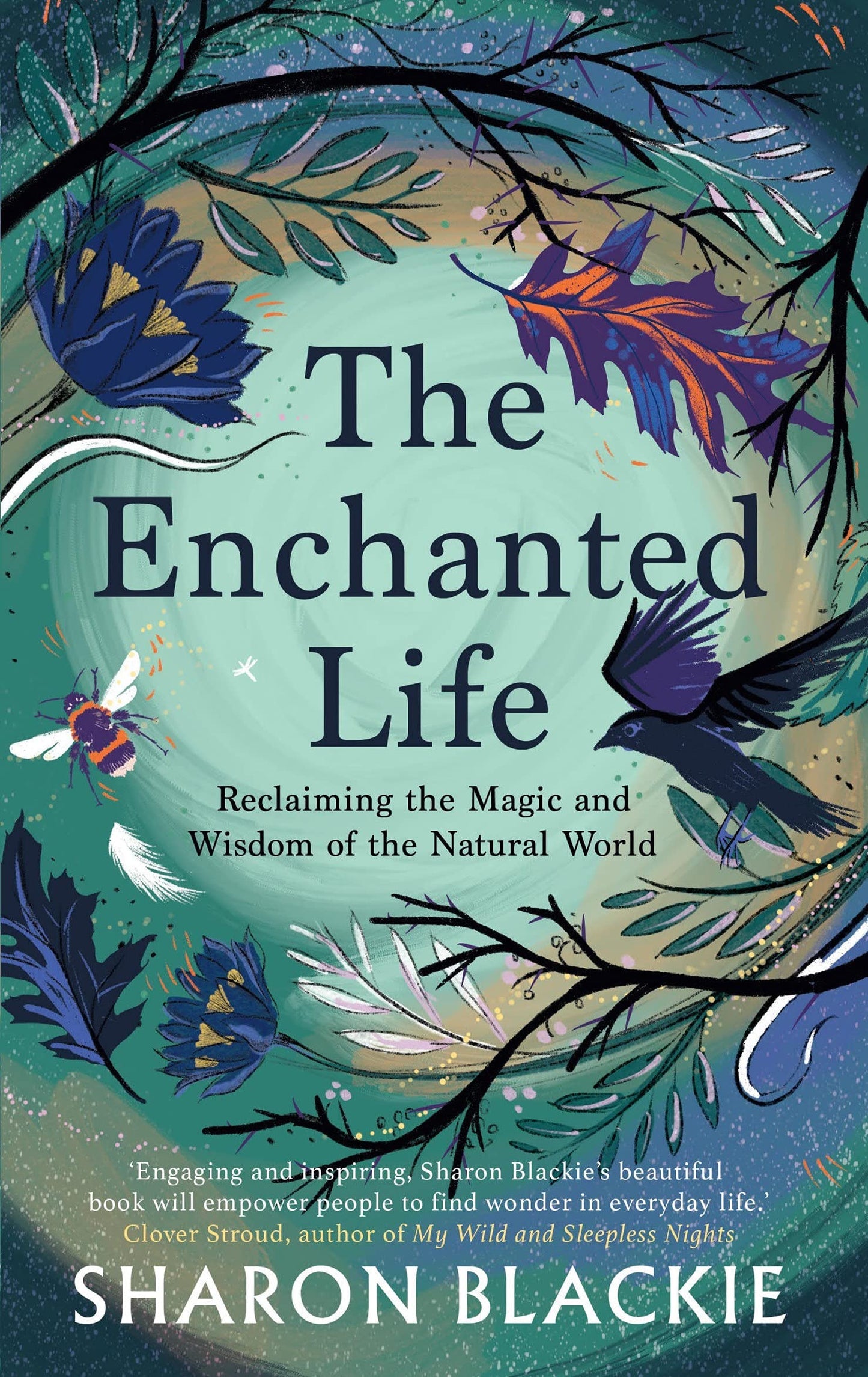 Libro: The Enchanted Life: Reclaiming the Magic and Wisdom of the Natural World