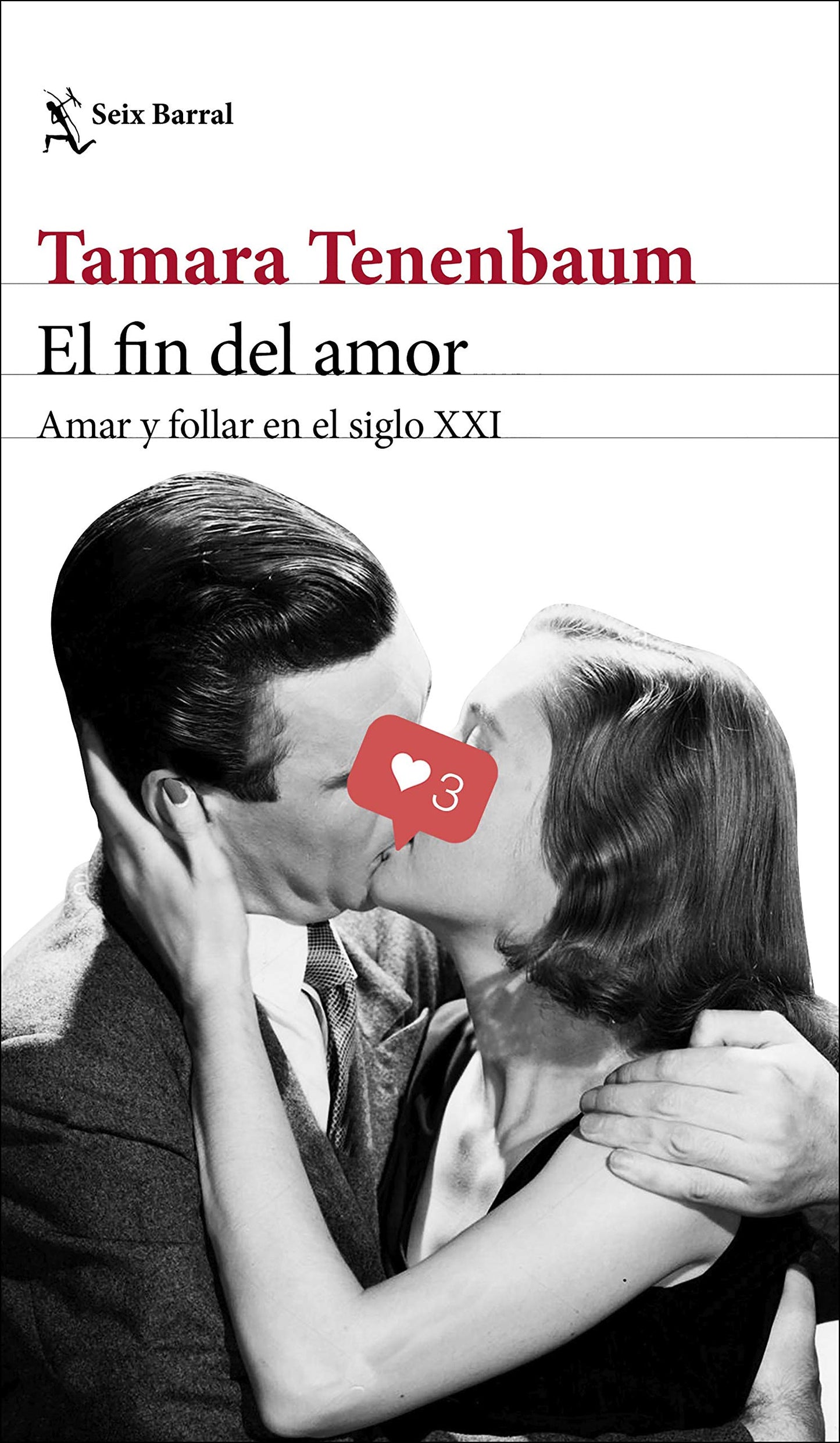 Libro: El fin del amor: Amar y follar en el siglo XXI (Los Tres Mundos)
