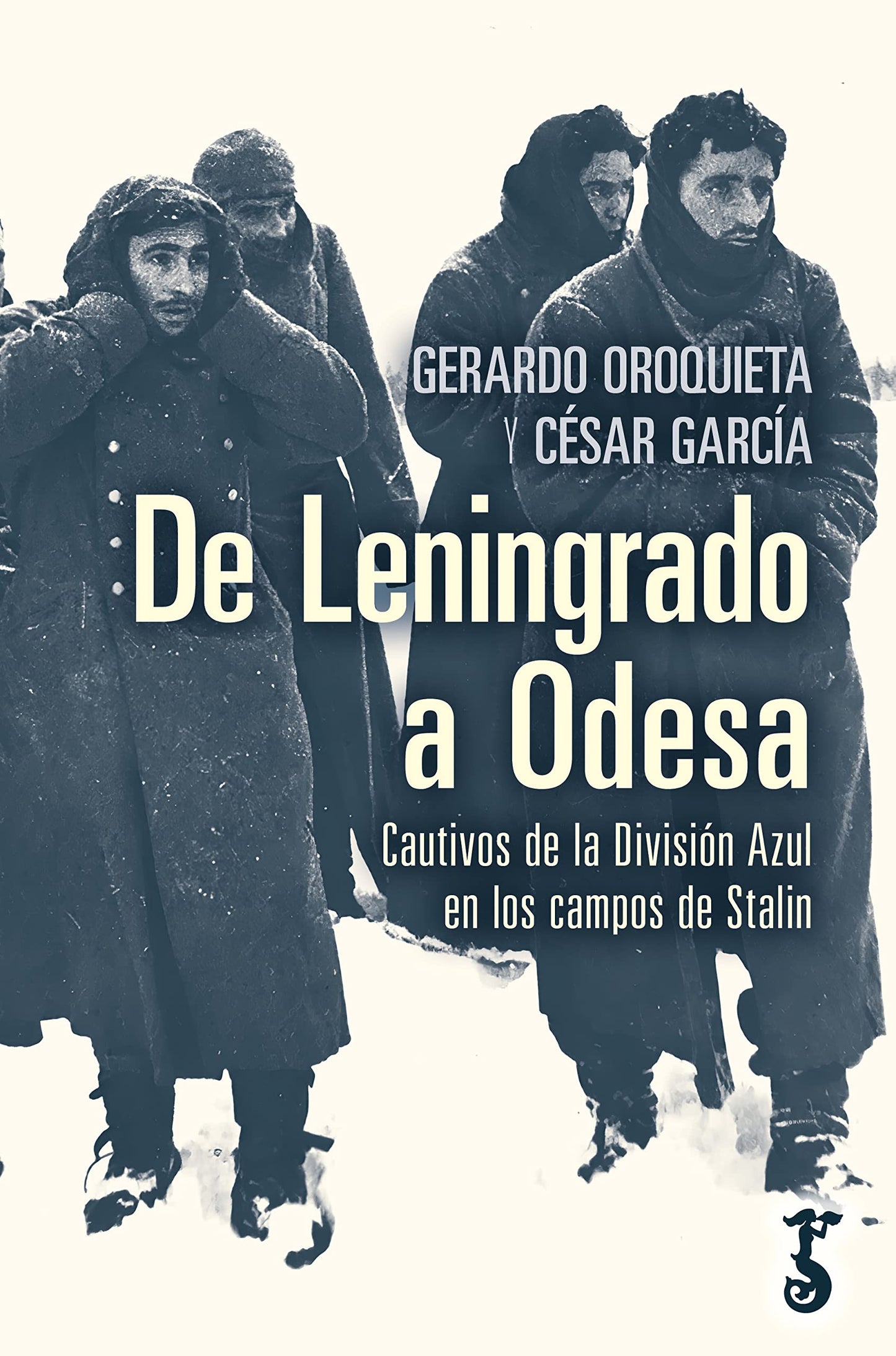 Libro: De Leningrado a Odesa; Cautivos de la División Azul en los Campos de Stalin (Arzalia Historia)
